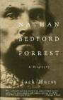 Nathan Bedford Forrest: A Biography - Paperback By Hurst, Jack - GOOD