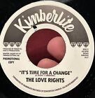 Sweet Northern Soul Promo 45 LOVE RIGHTS Its Time For A Change KIMBERLITE M *