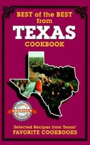 Best of the Best from Texas Cookbook: Selected Recipes from Texas's Favorite...