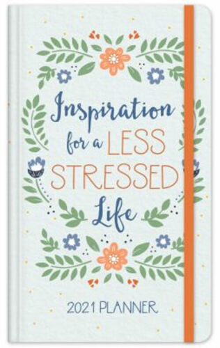 2021 Planner Inspiration for a Less Stressed Life Hardcover