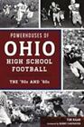 Powerhouses of Ohio High School Football, Ohio, Sports, Paperback