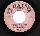 THE FABULOUS PLAYBOYS 45RPM '60 DACO FORGET THE PAST/NERVOUS RARE DOO WOP G++