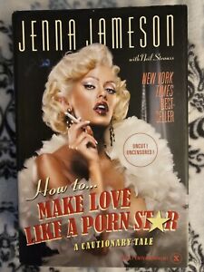 How To Make Love Like A Porn Star HC 1st Edition SIGNED by Jenna Jameson