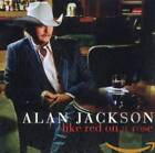 Like Red on a Rose - Audio CD By Alan Jackson - VERY GOOD