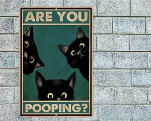 Are You Pooping Black Cats Sign Aluminum Metal 8