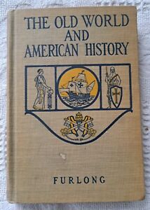 New Listing1924. The Old World & American History - Furlong. Historical Antique Hardcover.