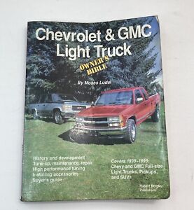Chevrolet & GMC Light Truck Owner's Bible (1938-1995) By Moses Ludel