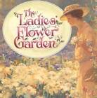 The Ladies Flower Garden - Hardcover By Hobson, Wendy - GOOD