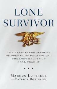 Lone Survivor: The Eyewitness Account of Operation Redwing and the Lost H - GOOD