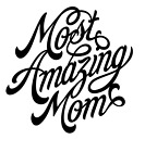 Most Amazing Mom Vinyl Decal Sticker For Home Cup Car Wall Decor Choice a511