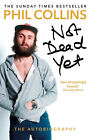 Not Dead Yet: The Autobiography - Paperback By PHIL COLLINS - Like New