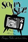 Soupy Sez!: My Zany Life and Times - Paperback By Sales, Soupy - GOOD