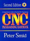 CNC Programming Handbook, 2nd Edition - Hardcover By Smid, Peter - GOOD