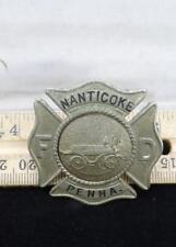Obsolete VINTAGE Nanticoke Pennsylvania FIREMAN FIREMAN'S BADGE RARE !!