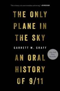 The Only Plane in the Sky: An Oral History of 9/11 - Hardcover - GOOD