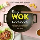 Easy Wok Cookbook: 88 Simple Chinese Recipes for Stir-frying, Steam - VERY GOOD