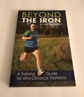 Beyond the Iron by Wayne Kurtz, 2010 Triathalon Ultra-Distance Training Guide PB