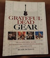 Grateful Dead Gear: All the Band's Instruments, sound sys... by Blair Jackson pb