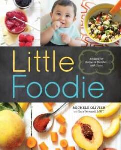 Little Foodie: Baby Food Recipes for Babies and Toddlers with Taste - GOOD