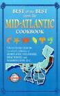 Best of the Best from the Mid-Atlantic Cookbook: Selected Recipes f - ACCEPTABLE
