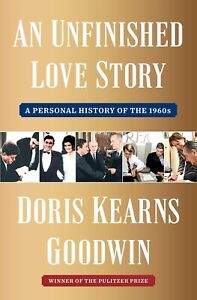 An Unfinished Love Story by Doris Kearns Goodwin Hardcover