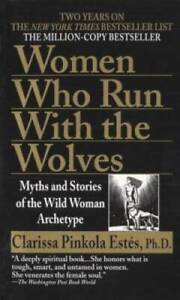 Women Who Run with the Wolves: Myths and Stories of the Wild Woman Ar - GOOD