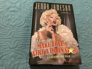 New ListingHOW TO MAKE LOVE A PORN STAR-JENNA JAMESON,XXX, HB,579 PAGES/FREE POSTAGE!!!