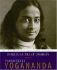 Spiritual Relationships: The Wisdom of Yogananda [Volume 3] by Yogananda, Paramh