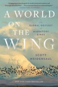 A World on the Wing: The Global Odyssey of Migratory Birds - Paperback - GOOD