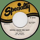 ROY MILTON (w/ group) Gonna Leave You Baby / It's Too Late 45rpm Specialty 1954