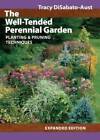 The Well-Tended Perennial Garden: Planting and Pruning Techniques - GOOD