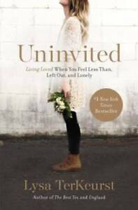 Uninvited: Living Loved When You Feel Less Than, Left Out, and Lonely - GOOD