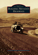 Building Nevada's Highways, Nevada, Images of America, Paperback