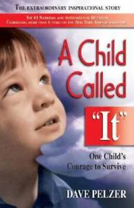 A Child Called It: One Child's Courage to Survive - Paperback - GOOD