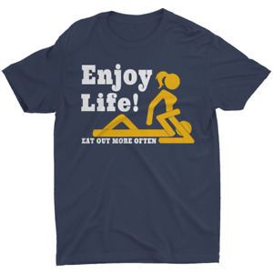 Enjoy Life Eat Out More Often Men's Shirt Gift Funny Humor Offensive T-Shirt Tee