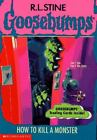 How to Kill a Monster (Goosebumps #46) by R. L. Stine