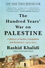 Hundred Years' War on Palestine Khalidi, Rashid