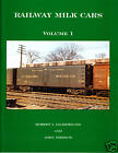 Railway Milk Cars, Volume 1 Railroad Book