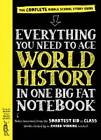 Everything You Need to Ace World History in One Big Fat Notebook: The Com - GOOD
