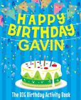 Happy Birthday Gavin: The Big Birthday Activity Book: Personalized Books Fo...