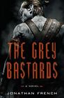 The Grey Bastards by French, Jonathan