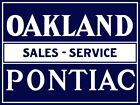 Oakland & Pontiac Autos Sales and Service NEW METAL SIGN: 9x12