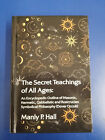 Secret Teachings of All Ages : An Encyclopedic Outline of Masonic, Hermetic, etc