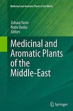 Medicinal and Aromatic Plants of the Middle-East by Zohara Yaniv (English) Paper