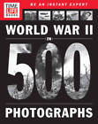 TIME-LIFE World War II in 500 Photographs - Paperback By TIME/LIFE BOOKS - GOOD