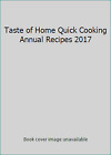 Taste of Home Quick Cooking Annual Recipes 2017 by Taste of Home Quick