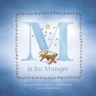 M Is for Manger by Crystal Bowman (English) Hardcover Book
