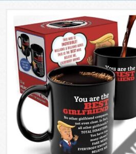 Donald Trump You Are The Best Girlfriend Mug Cup Heat Activated Collectable