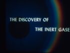 16mm  The  Discovery  of Inert Gase IB Tech 1200'