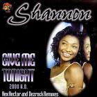 Give Me Tonight [Maxi Single] by Shannon (CD, Feb-2000, Master Tone Records)
